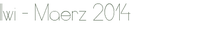 Ilwi - Maerz 2014